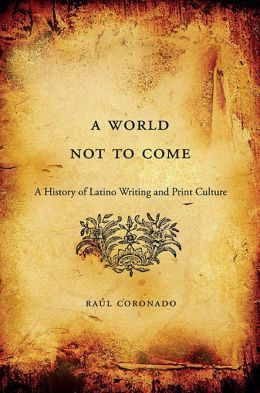 Book Cover for A World Not to Come by Raul Coronado